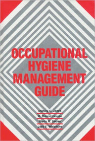 Title: Occupational Hygiene Management Guide / Edition 1, Author: Shirley K. Jones