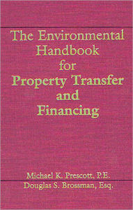 The Environmental Handbook for Property Transfer and Financing / Edition 1