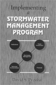 Title: Implementing a Stormwater Management Program / Edition 1, Author: David Pyzoha