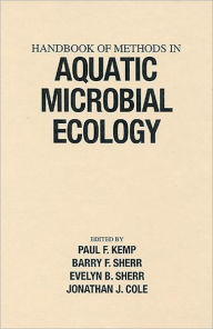 Title: Handbook of Methods in Aquatic Microbial Ecology / Edition 1, Author: Paul F. Kemp