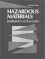 Hazardous Materials: Emergency Action Data / Edition 1