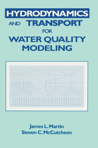 Title: Hydrodynamics and Transport for Water Quality Modeling / Edition 1, Author: James L. Martin
