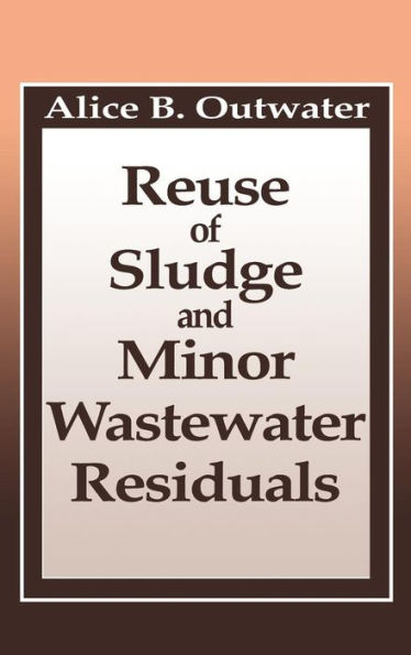 Reuse of Sludge and Minor Wastewater Residuals / Edition 1