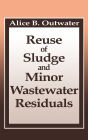 Reuse of Sludge and Minor Wastewater Residuals / Edition 1