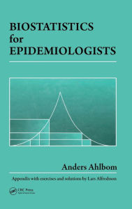 Title: Biostatistics for Epidemiologists / Edition 1, Author: Anders Ahlbom