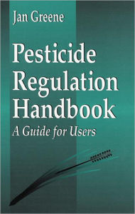 Pesticide Regulation Handbook: A Guide for Users