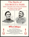 The Battle of Glorieta Pass: The Colorado Volunteers in the Civil War