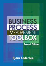 Title: Business Process Improvement Toolbox, Second Edition / Edition 2, Author: Bjorn Andersen