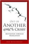 Out of Another @#&*% Crisis!: Motivation Through Humiliation