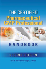 Title: The Certified Pharmaceutical GMP Professional Handbook / Edition 2, Author: Mark Allen Durivage