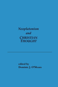 Title: Neoplatonism and Christian Thought, Author: Dominic J. O'Meara