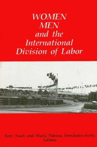 Title: Women, Men, and the International Division of Labor, Author: June C. Nash