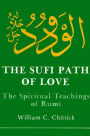 The Sufi Path of Love: The Spiritual Teachings of Rumi / Edition 1