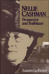 Title: Nellie Cashman Prospector and Trailblazer / Edition 1, Author: Suzann Ledbetter