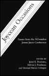 Joycean Occasions: Essays from the Milwaukee James Joyce Conference