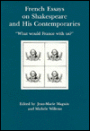 French Essays on Shakespeare and His Contemporaries: