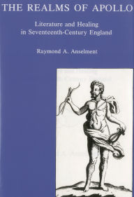 The Realms of Apollo: Literature and Healing in Seventeenth-Century England