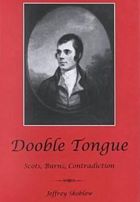 Dooble Tongue Scots Burns Contradiction By Jeffrey Skoblow