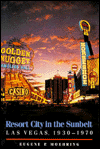 Resort City in the Sunbelt: Las Vegas, 1930-1970