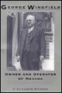 George Wingfield: Owner and Operator of Nevada