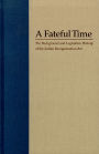 A Fateful Time: The Background And Legislative History Of The Indian Reorganization Act