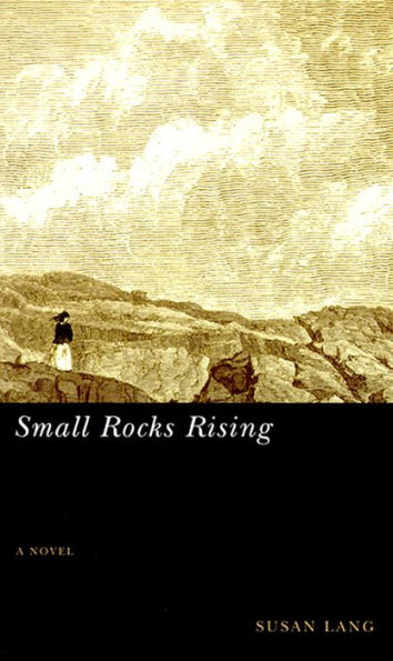 Small Rocks Rising: (A Novel)