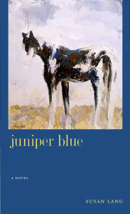 Title: Juniper Blue: (A Novel), Author: Susan Lang