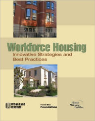Title: Workforce Housing: Innovative Strategies and Best Practices, Author: Richard Haughey