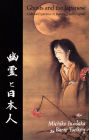 Ghosts And The Japanese: Cultural Experience in Japanese Death Legends / Edition 1