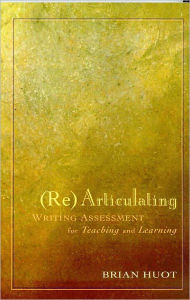 Title: Rearticulating Writing Assessment for Teaching and Learning, Author: Brian Huot
