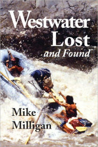 Title: Westwater Lost and Found, Author: Mike Milligan