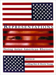 Title: Representations: Doing Asian American Rhetoric, Author: LuMing Mao