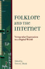 Folklore and the Internet: Vernacular Expression in a Digital World