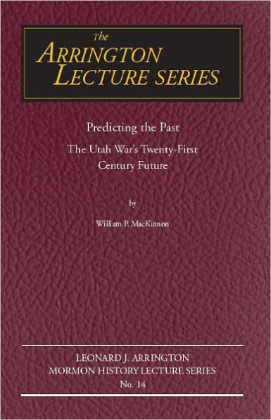 Predicting the Past: The Utah War's Twenty-First Century Future