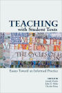 Teaching With Student Texts: Essays Toward an Informed Practice