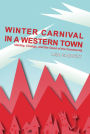 Winter Carnival in a Western Town: Identity, Change and the Good of the Community