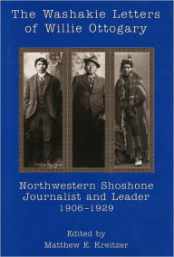 Title: Washakie Letters Of Willie Ottogary, Author: Matthew Kreitzer