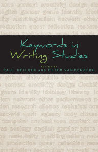 Title: Keywords in Writing Studies, Author: Paul Heilker