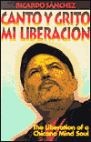 Canto y Grito Mi Liberacion: The Liberation of a Chicano Mind Soul