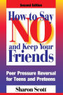 How to Say No and Keep Your Friends: Peer Pressure Reversal for Teens and Preteens