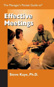Title: The Manager's Pocket Guide to Effective Meetings, Author: Steve Kaye