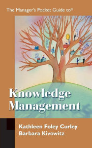 Title: The Manager's Pocket Guide to Knowledge Management / Edition 1, Author: Kathleen Foley Curley