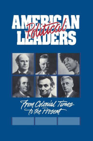 Title: American Political Leaders: From Colonial Times to the Present, Author: Bloomsbury Academic
