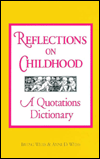 Title: Reflections of Childhood: A Quotations Dictionary, Author: Irving Weiss