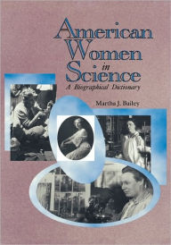Title: American Women in Science: From Colonial Times to 1950, Author: Martha J. Bailey