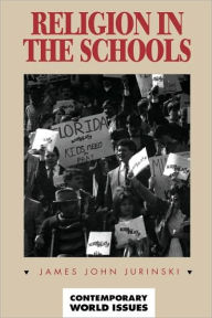 Title: Religion in the Schools: A Reference Handbook, Author: James John Jurinski