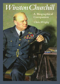 Title: Winston Churchill: A Biographical Companion, Author: Chris Wrigley