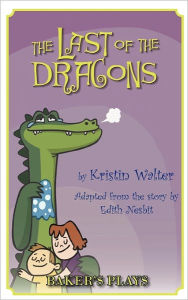 Title: The Last of the Dragons, Author: Kristin Walter