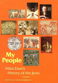 Title: My People: Abba Eban's History of the Jews, Volume 2, Author: Behrman House