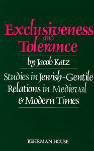 Title: Exclusiveness and Tolerance / Edition 1, Author: Behrman House